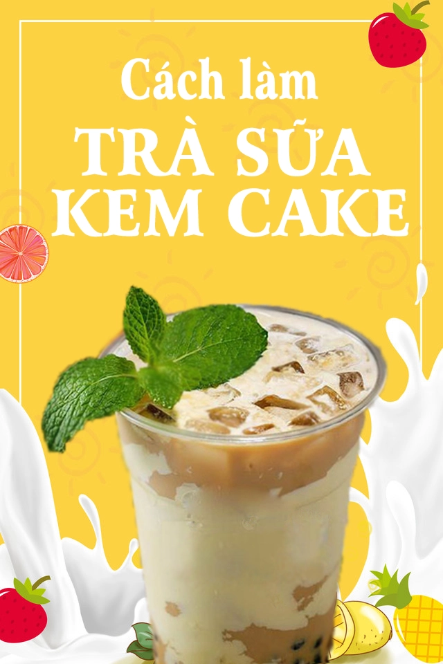 cách làm trà sữa kem cake